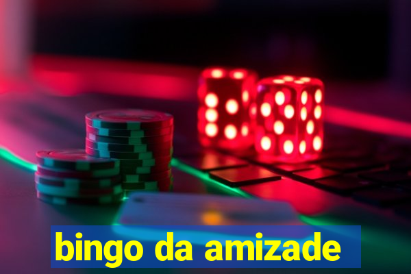 bingo da amizade